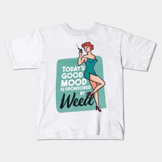 Todays´s good mood is sponsored by weed Kids T-Shirt by Digital-Zoo